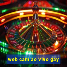 web cam ao vivo gay